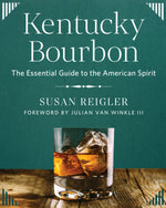 Book cover for Kentucky Bourbon: The Essential Guide to the American Spirit