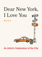 Book cover for Dear New York, I Love You: An Artist's Celebration of the City