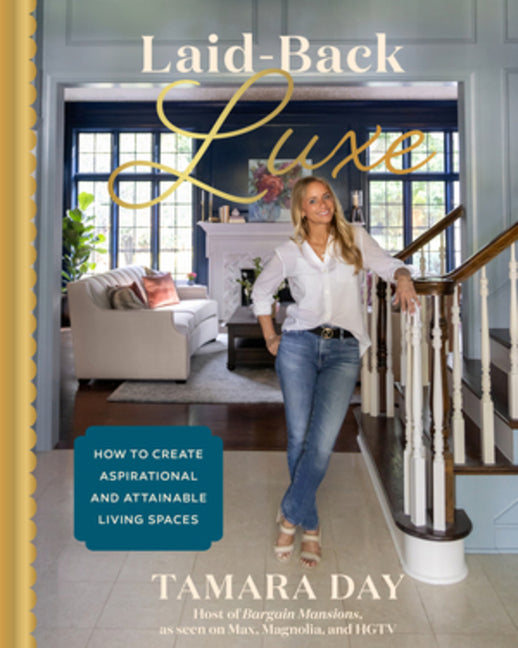 Book cover for Laid-Back Luxe: How to Create Aspirational and Attainable Living Spaces