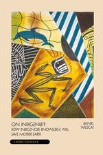 Book cover for On Indigenuity: Learning the Lessons of Mother Earth