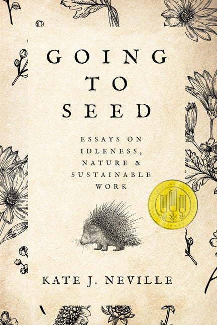Book cover for Going to Seed: Essays on Idleness, Nature, and Sustainable Work