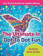 Book cover for Ultimate In Dot To Dot Fun - Dot To Dot Books For Adults Edition