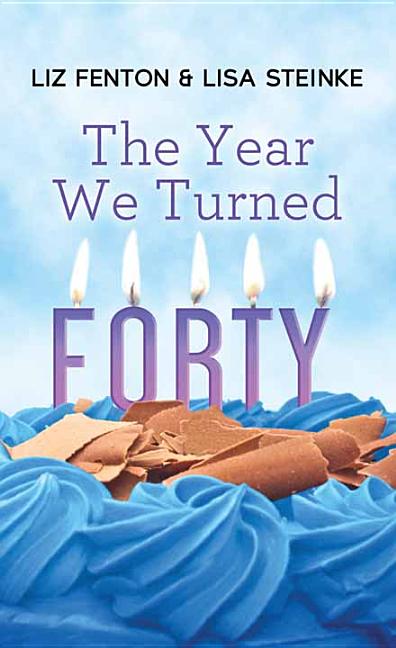 Book cover for The Year We Turned Forty