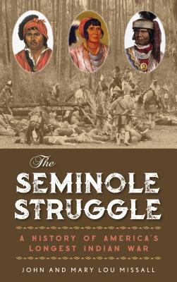 Book cover for The Seminole Struggle: A History of America's Longest Indian War