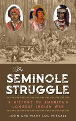 Book cover for The Seminole Struggle: A History of America's Longest Indian War