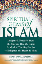 Book cover for Spiritual Gems of Islam: Insights & Practices from the Qur'an, Hadith, Rumi & Muslim Teaching Stories to Enlighten the Heart & Mind