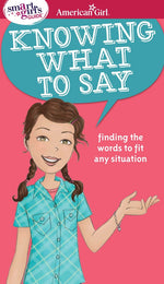 Book cover for A Smart Girl's Guide: Knowing What to Say: Finding the Words to Fit Any Situation