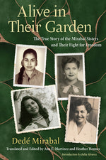 Book cover for Alive in Their Garden: The True Story of the Mirabal Sisters and Their Fight for Freedom
