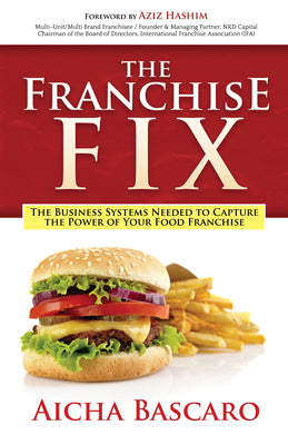 Book cover for The Franchise Fix: The Business Systems Needed to Capture the Power of Your Food Franchise