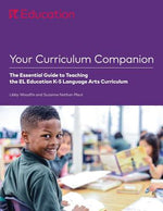 Book cover for Your Curriculum Companion: The Essential Guide to Teaching the EL Education K-5 Language Arts Curriculum