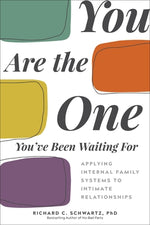 Book cover for You Are the One You've Been Waiting for: Applying Internal Family Systems to Intimate Relationships