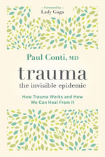 Book cover for Trauma: The Invisible Epidemic: How Trauma Works and How We Can Heal from It