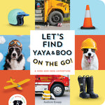Book cover for Let's Find Yaya and Boo on the Go!: A Hide-And-Seek Adventure