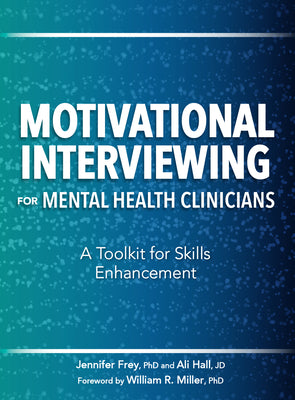 Book cover for Motivational Interviewing for Mental Health Clinicians: A Toolkit for Skills Enhancement