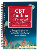 Book cover for CBT Toolbox for Depressed, Anxious & Suicidal Children and Adolescents: Over 220 Worksheets and Therapist Tips to Manage Moods, Build Positive Coping