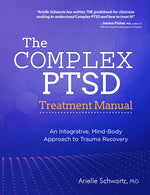 Book cover for The Complex PTSD Treatment Manual: An Integrative, Mind-Body Approach to Trauma Recovery