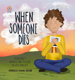 Book cover for When Someone Dies: A Children's Mindful How-To Guide on Grief and Loss