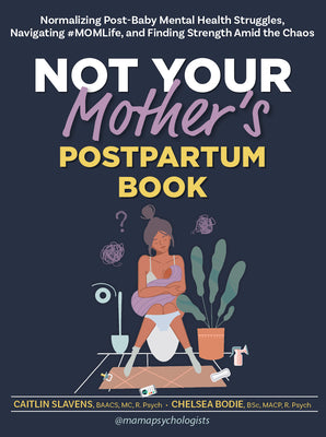 Book cover for Not Your Mother's Postpartum Book: Normalizing Post-Baby Mental Health Struggles, Navigating #Momlife, and Finding Strength Amid the Chaos