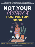 Book cover for Not Your Mother's Postpartum Book: Normalizing Post-Baby Mental Health Struggles, Navigating #Momlife, and Finding Strength Amid the Chaos