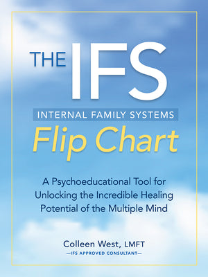 Book cover for The Internal Family Systems Flip Chart: A Psychoeducational Tool for Unlocking the Incredible Healing Potential of the Multiple Mind