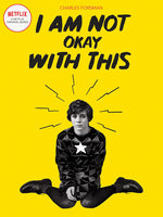 Book cover for I Am Not Okay with This: (Netflix Series Tie-In Edition)
