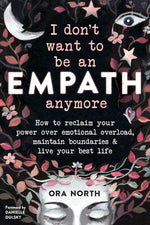 Book cover for I Don't Want to Be an Empath Anymore: How to Reclaim Your Power Over Emotional Overload, Maintain Boundaries, and Live Your Best Life