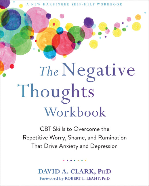 Book cover for Negative Thoughts Workbook: CBT Skills to Overcome the Repetitive Worry, Shame, and Rumination That Drive Anxiety and Depression