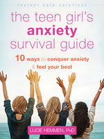 Book cover for The Teen Girl's Anxiety Survival Guide: Ten Ways to Conquer Anxiety and Feel Your Best