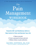 Book cover for The Pain Management Workbook: Powerful CBT and Mindfulness Skills to Take Control of Pain and Reclaim Your Life