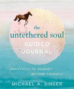 Book cover for The Untethered Soul Guided Journal: Practices to Journey Beyond Yourself