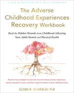 Book cover for The Adverse Childhood Experiences Recovery Workbook: Heal the Hidden Wounds from Childhood Affecting Your Adult Mental and Physical Health