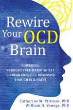 Book cover for Rewire Your Ocd Brain: Powerful Neuroscience-Based Skills to Break Free from Obsessive Thoughts and Fears