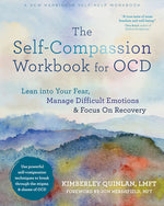 Book cover for The Self-Compassion Workbook for Ocd: Lean Into Your Fear, Manage Difficult Emotions, and Focus on Recovery