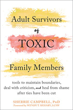 Book cover for Adult Survivors of Toxic Family Members: Tools to Maintain Boundaries, Deal with Criticism, and Heal from Shame After Ties Have Been Cut