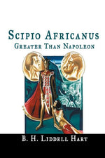 Book cover for Scipio Africanus: Greater Than Napoleon