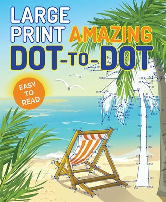 Book cover for Large Print Amazing Dot-To-Dot