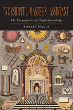 Book cover for Worshipful Master's Assistant: The Encyclopedia of Useful Knowledge