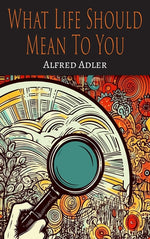Book cover for What Life Should Mean To You