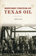 Book cover for Historic Photos of Texas Oil