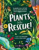Book cover for Plants to the Rescue!: The Plants, Trees, and Fungi That Are Solving Some of the World's Biggest Problems