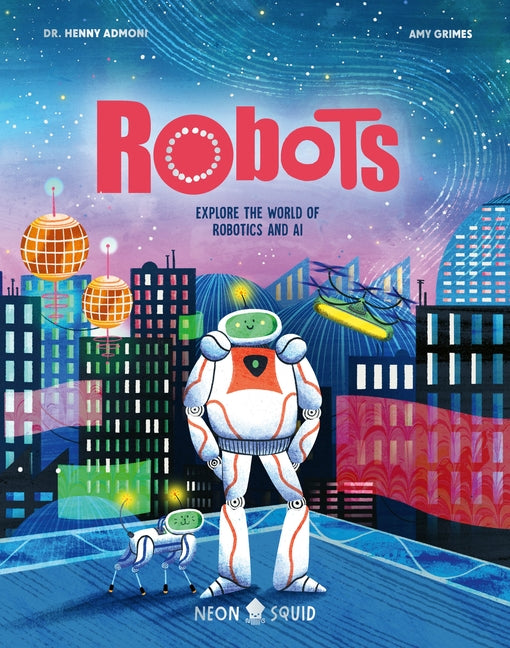 Book cover for Robots: Explore the World of Robotics and AI