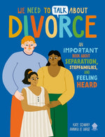 Book cover for We Need to Talk about Divorce: An Important Book about Separation, Stepfamilies, and Feeling Heard