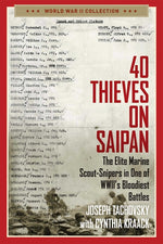 Book cover for 40 Thieves on Saipan: The Elite Marine Scout-Snipers in One of WWII's Bloodiest Battles