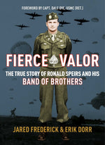 Book cover for Fierce Valor: The True Story of Ronald Speirs and His Band of Brothers