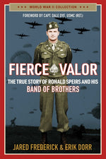 Book cover for Fierce Valor: The True Story of Ronald Speirs and His Band of Brothers