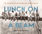Book cover for Lunch on a Beam: The Making of an American Photograph
