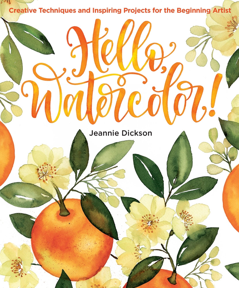 Book cover for Hello, Watercolor!: Creative Techniques and Inspiring Projects for the Beginning Artist