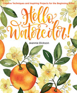 Book cover for Hello, Watercolor!: Creative Techniques and Inspiring Projects for the Beginning Artist
