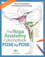 Book cover for Yoga Anatomy Coloring Book: Pose by Pose: Learn the Anatomy and Enhance Your Practice - An Educational Anatomy Coloring Book for Yoga Teachers, Medica