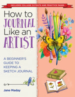 Book cover for How to Journal Like an Artist: A Beginner's Guide to Keeping a Sketch Journal